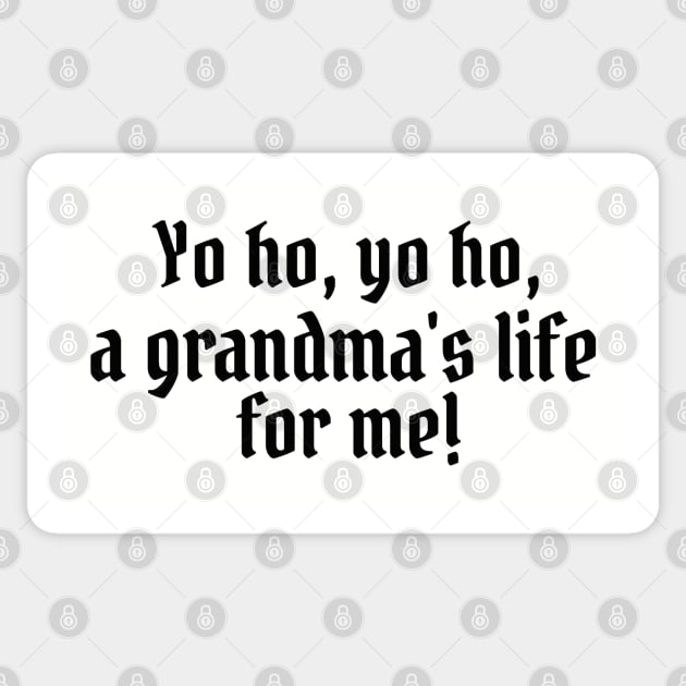 Yo ho, yo ho, a grandma's life for me! Sticker by StarsHollowMercantile